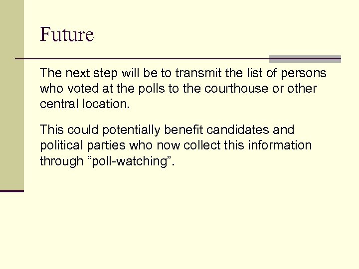 Future The next step will be to transmit the list of persons who voted