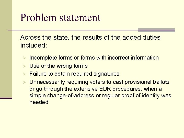 Problem statement Across the state, the results of the added duties included: Ø Ø