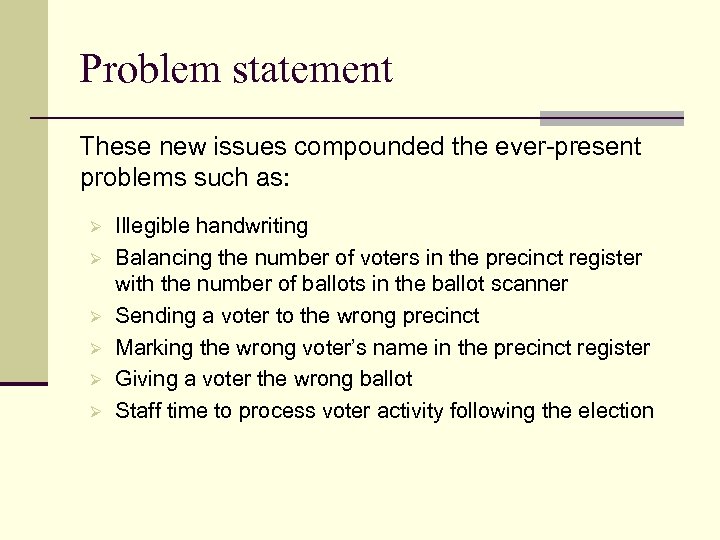 Problem statement These new issues compounded the ever-present problems such as: Ø Ø Ø