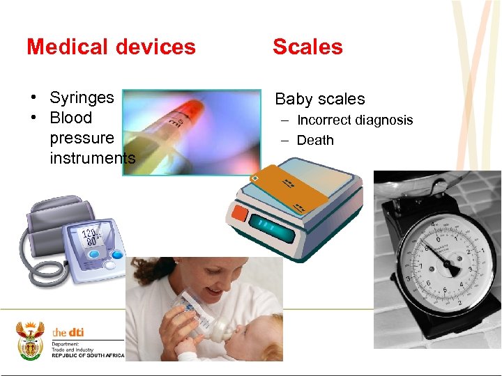 Medical devices • Syringes • Blood pressure instruments Scales • Baby scales – Incorrect