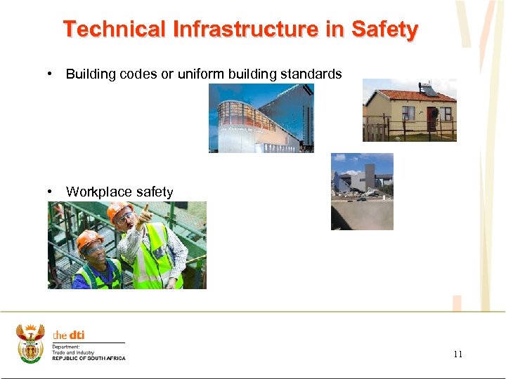 Technical Infrastructure in Safety • Building codes or uniform building standards • Workplace safety