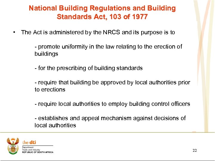 National Building Regulations and Building Standards Act, 103 of 1977 • The Act is