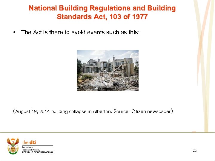 National Building Regulations and Building Standards Act, 103 of 1977 • The Act is