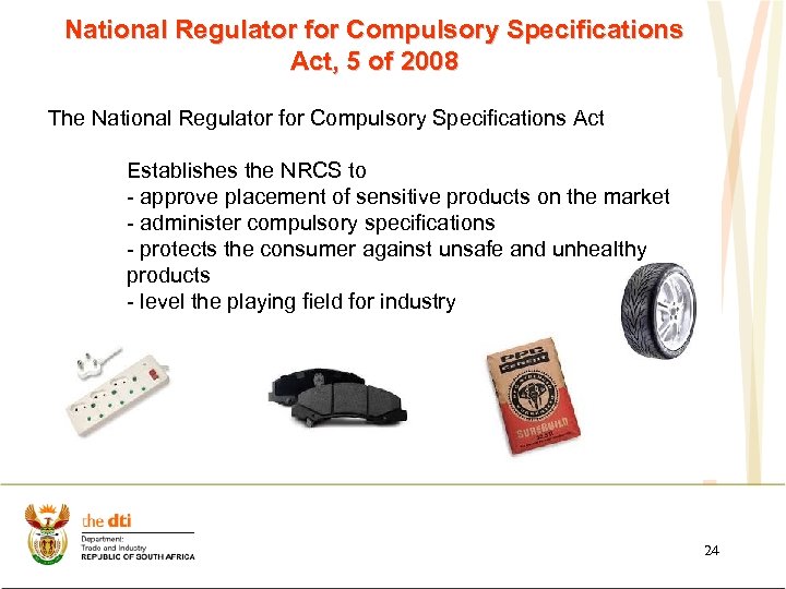 National Regulator for Compulsory Specifications Act, 5 of 2008 The National Regulator for Compulsory