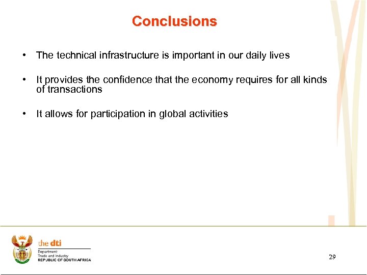 Conclusions • The technical infrastructure is important in our daily lives • It provides