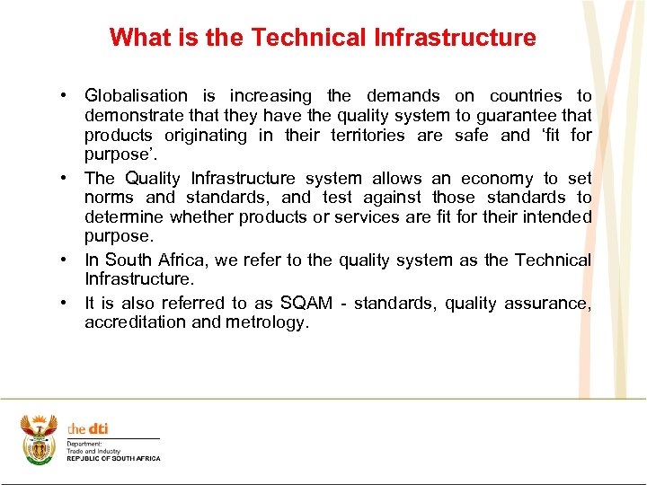 What is the Technical Infrastructure • Globalisation is increasing the demands on countries to