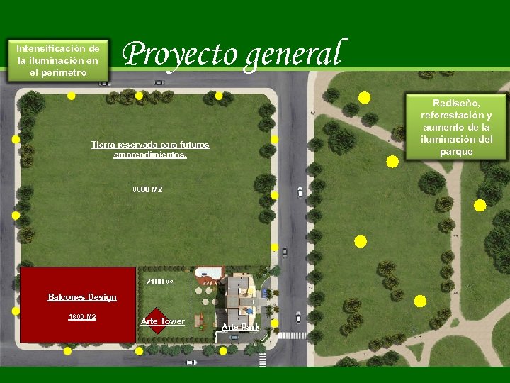 Intensificación de la iluminación en el perímetro Proyecto general Rediseño, reforestación y aumento de