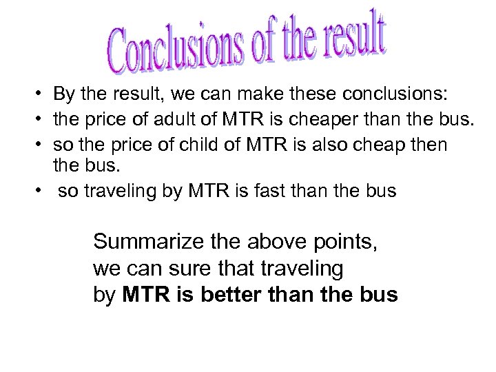  • By the result, we can make these conclusions: • the price of