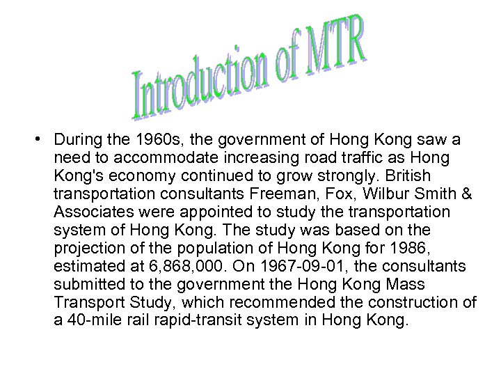  • During the 1960 s, the government of Hong Kong saw a need