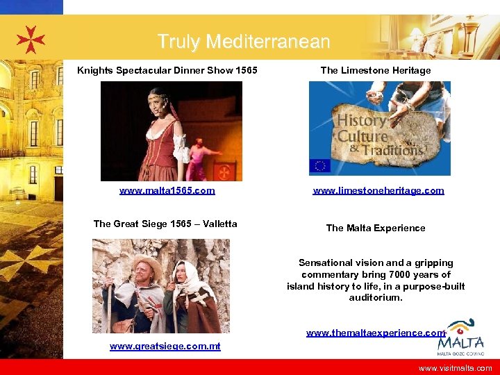 Truly Mediterranean Knights Spectacular Dinner Show 1565 The Limestone Heritage www. malta 1565. com