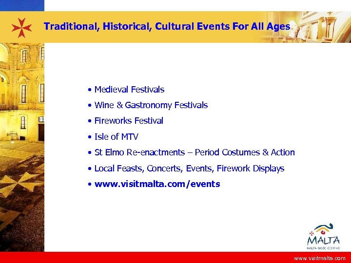 Traditional, Historical, Cultural Events For All Ages • Medieval Festivals • Wine & Gastronomy