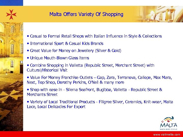 Malta Offers Variety Of Shopping • Casual to Formal Retail Shops with Italian Influence