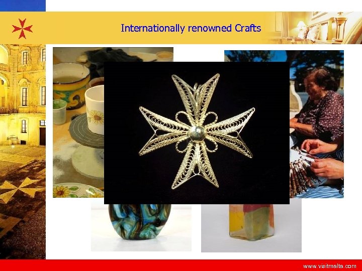 Internationally renowned Crafts www. visitmalta. com 