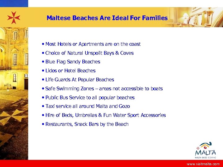 Maltese Beaches Are Ideal For Families • Most Hotels or Apartments are on the