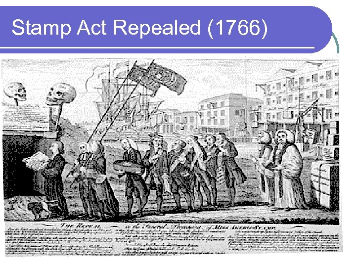 Stamp Act Repealed (1766) 