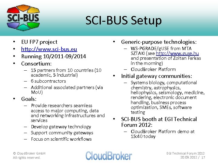 SCI-BUS Setup • • EU FP 7 project http: //www. sci-bus. eu Running 10/2011