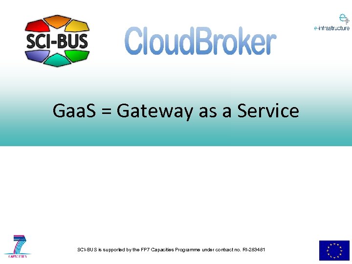 Gaa. S = Gateway as a Service SCI-BUS is supported by the FP 7