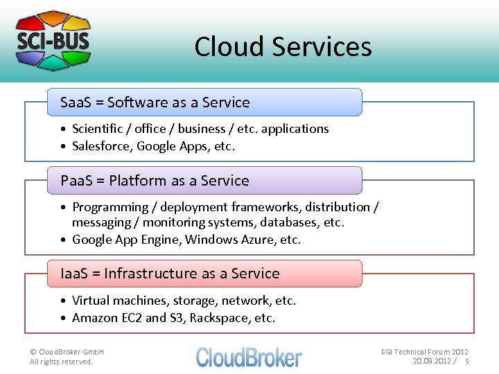 Cloud Services Saa. S = Software as a Service • Scientific / office /