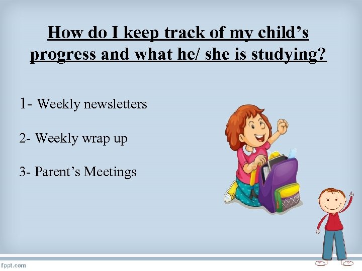 How do I keep track of my child’s progress and what he/ she is