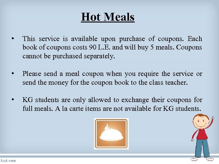 Hot Meals • This service is available upon purchase of coupons. Each book of