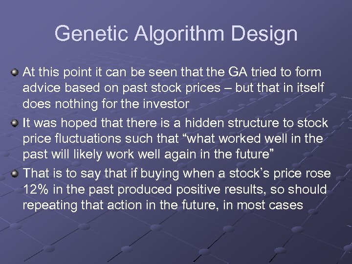 Genetic Algorithm Design At this point it can be seen that the GA tried