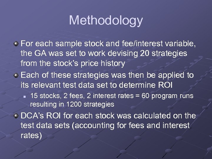 Methodology For each sample stock and fee/interest variable, the GA was set to work