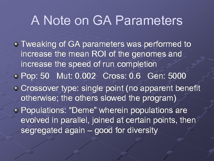A Note on GA Parameters Tweaking of GA parameters was performed to increase the