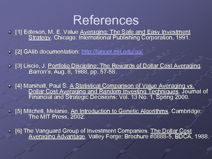 References [1] Edleson, M. E. Value Averaging: The Safe and Easy Investment Strategy. Chicago:
