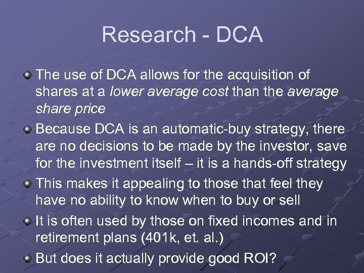 Research - DCA The use of DCA allows for the acquisition of shares at