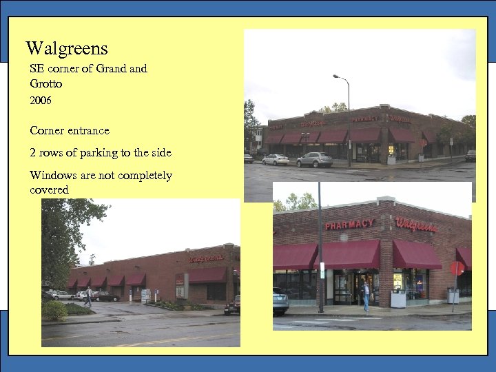 Walgreens SE corner of Grand Grotto 2006 Corner entrance 2 rows of parking to