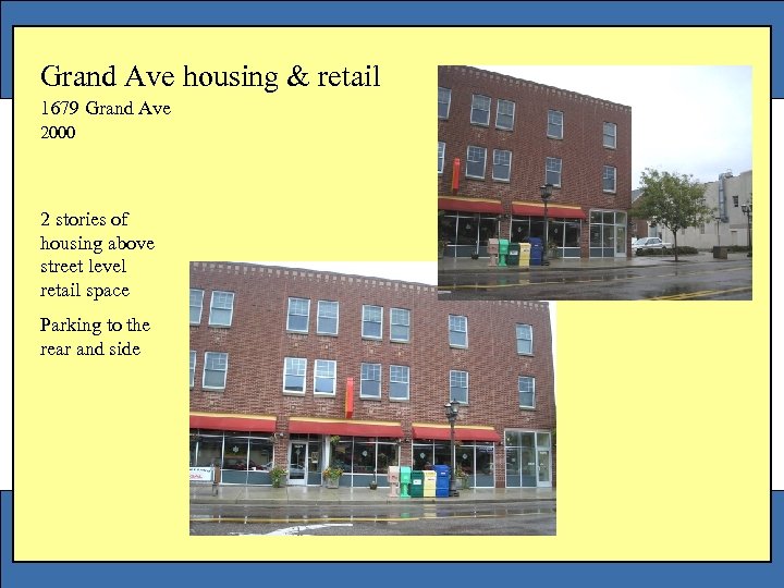 Grand Ave housing & retail 1679 Grand Ave 2000 2 stories of housing above