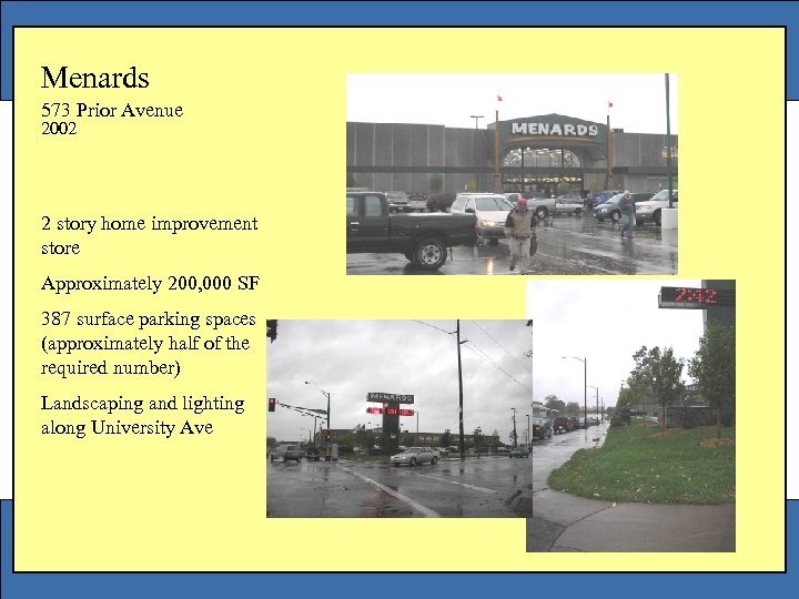 Menards 573 Prior Avenue 2002 2 story home improvement store Approximately 200, 000 SF