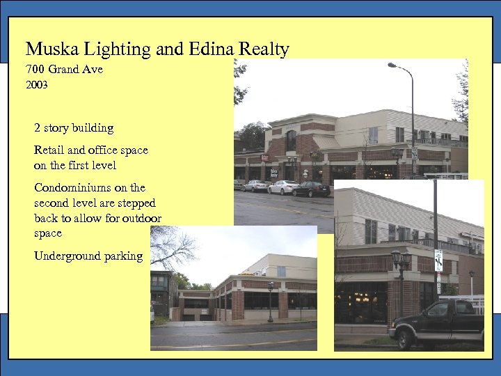 Muska Lighting and Edina Realty 700 Grand Ave 2003 2 story building Retail and