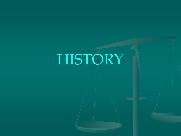 HISTORY 