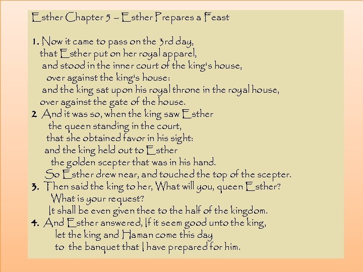 Esther Chapter 5 – Esther Prepares a Feast 1. Now it came to pass