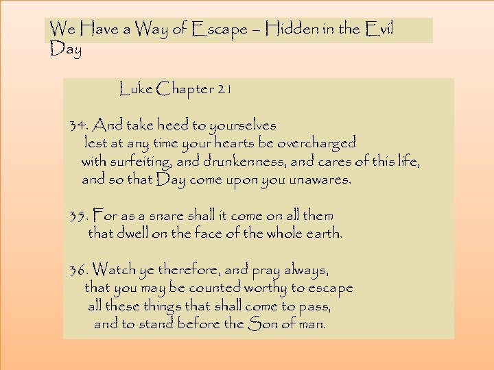 We Have a Way of Escape – Hidden in the Evil Day Luke Chapter