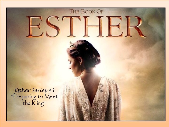 Esther Series #3 “Preparing to Meet the King” 