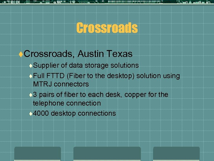 Crossroads t. Crossroads, Austin Texas t Supplier of data storage solutions t Full FTTD