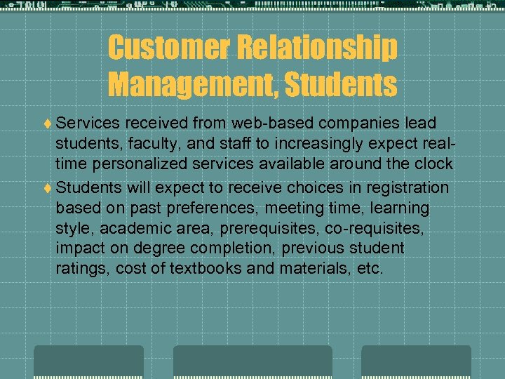 Customer Relationship Management, Students t Services received from web-based companies lead students, faculty, and
