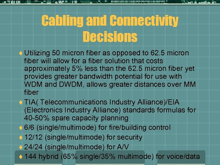 Cabling and Connectivity Decisions t Utilizing 50 micron fiber as opposed to 62. 5