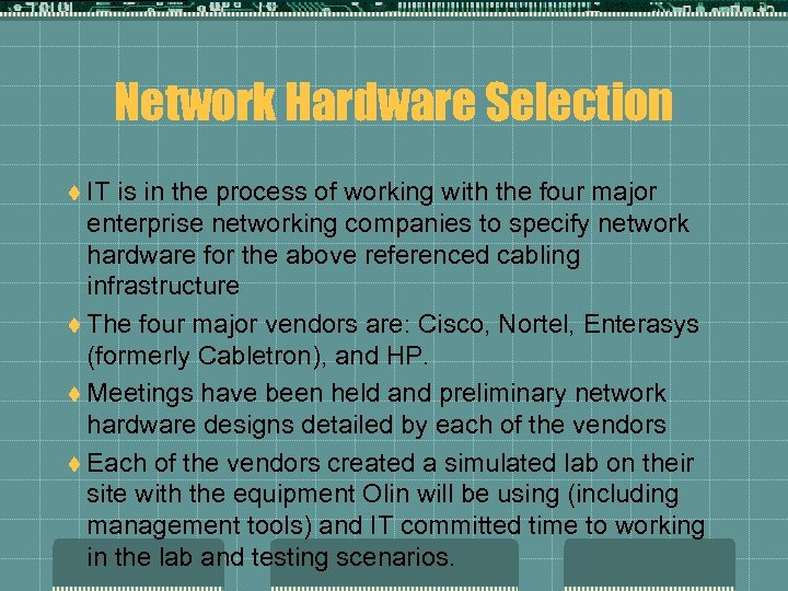 Network Hardware Selection t IT is in the process of working with the four