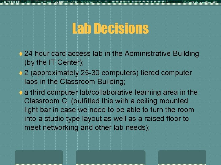 Lab Decisions t 24 hour card access lab in the Administrative Building (by the