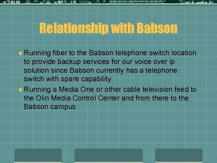 Relationship with Babson t Running fiber to the Babson telephone switch location to provide