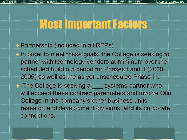 Most Important Factors t Partnership (included in all RFPs) t In order to meet