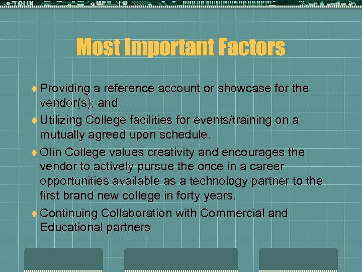 Most Important Factors t Providing a reference account or showcase for the vendor(s); and