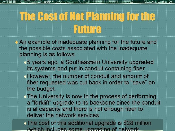 The Cost of Not Planning for the Future t An example of inadequate planning