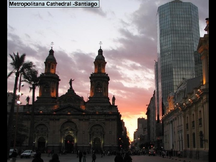 Metropolitana Cathedral -Santiago 