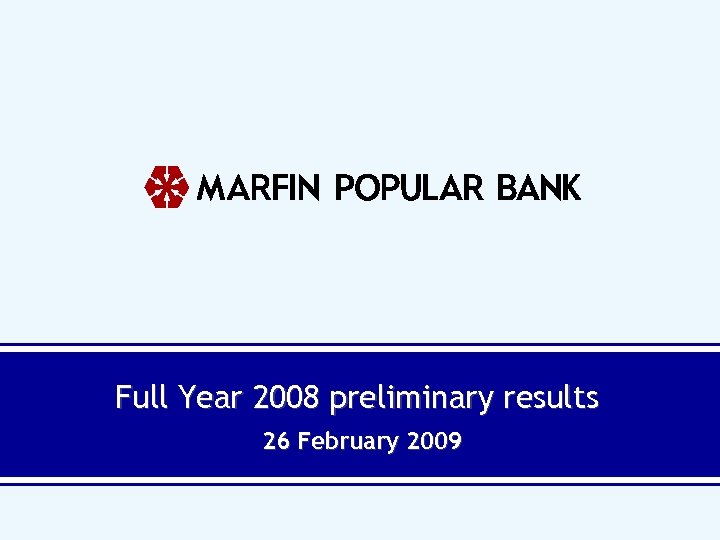 Full Year 2008 preliminary results 26 February 2009 