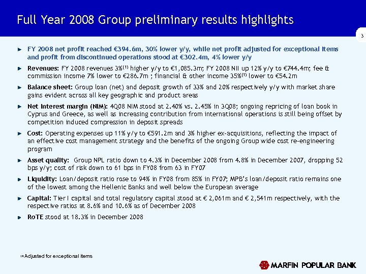 Full Year 2008 Group preliminary results highlights 3 FY 2008 net profit reached €