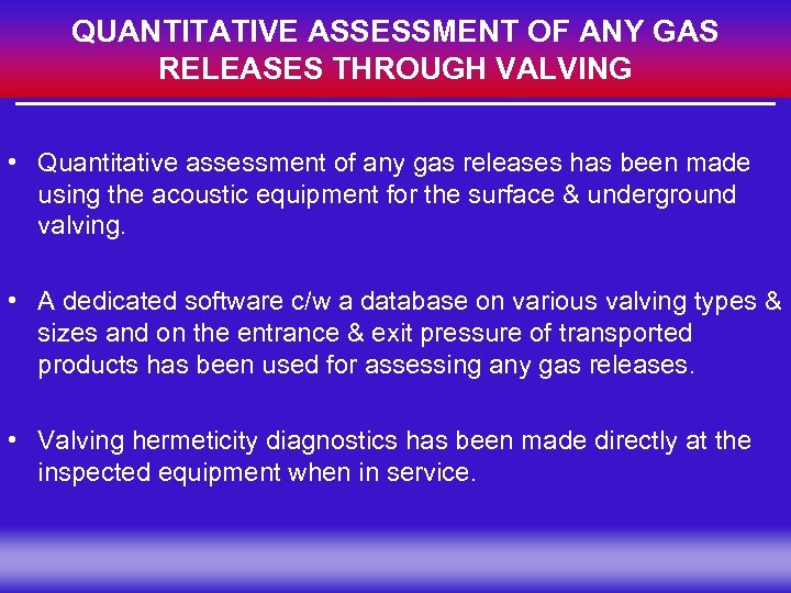 QUANTITATIVE ASSESSMENT OF ANY GAS RELEASES THROUGH VALVING • Quantitative assessment of any gas